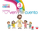 ✅ RELIGIÓN CATÓLICA. NUESTRA CASA. VEN Y TE CUENTO - 3 AÑOS - 9788411822169