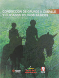 ✅ CONDUCCIÓN GRUPOS A CABALLO Y CUIDADOS EQUINOS BASICOS - 9788480254892